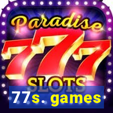 77s. games